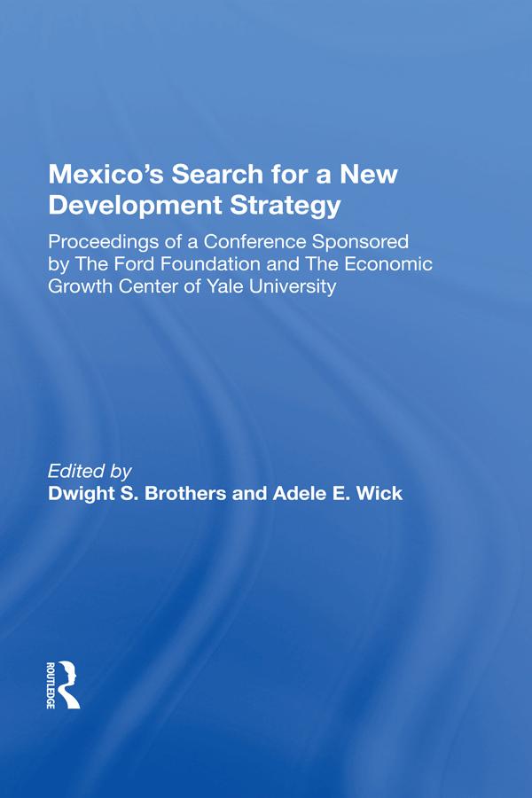 Mexico's Search For A New Development Strategy by Dwight S. Brothers