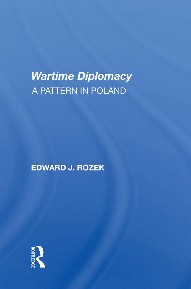 Allied Wartime Diplomacy by Edward J Rozek