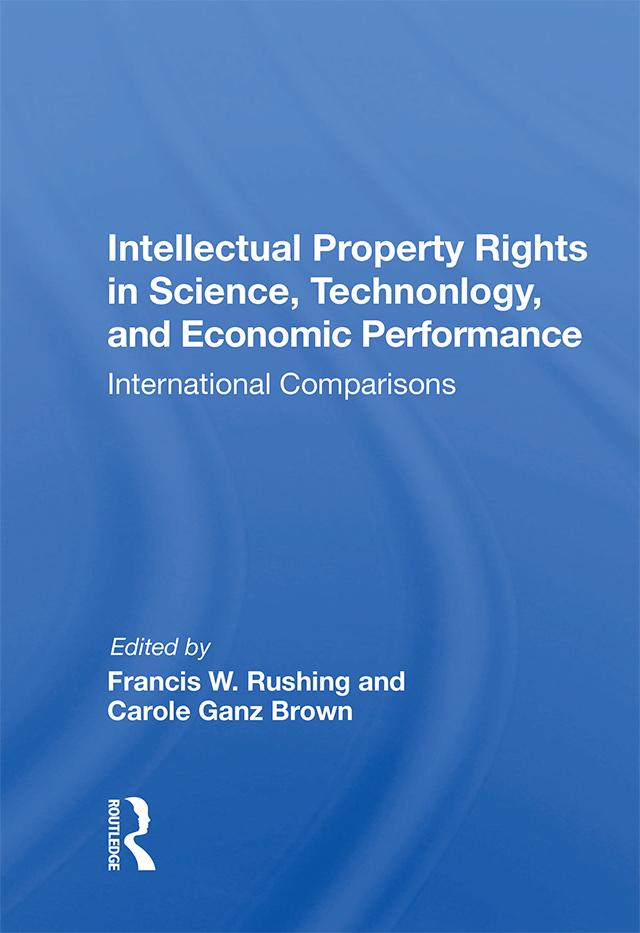 "Intellectual Property Rights in Science, Technology, and Economic Performance" by Francis W. Rushing