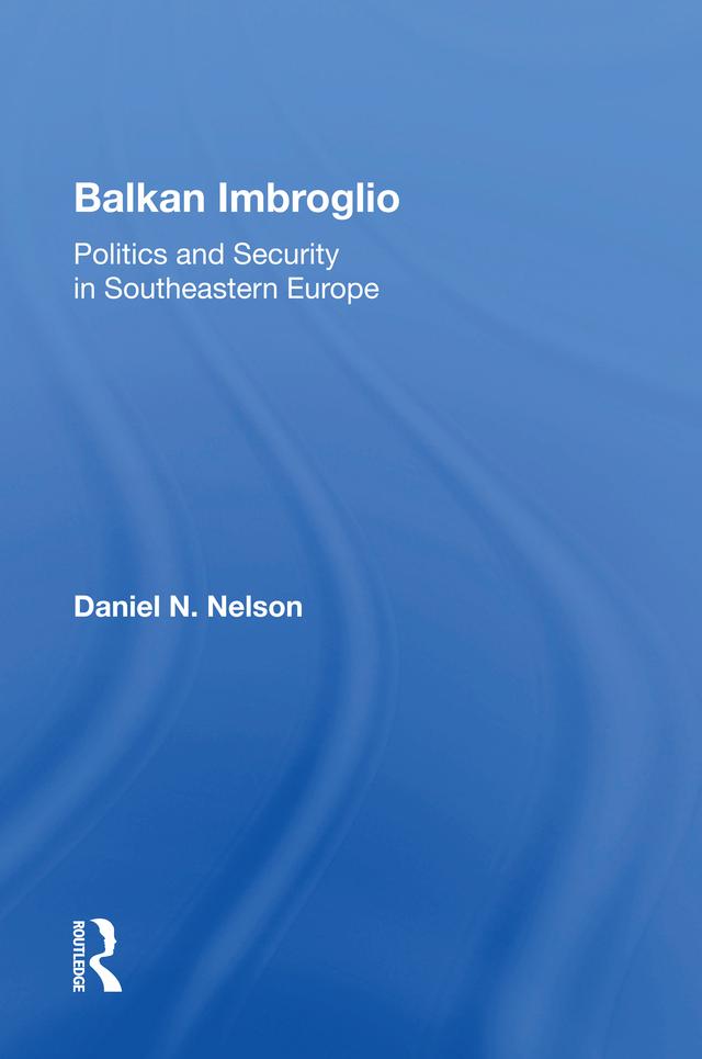 Balkan Imbroglio by Daniel N Nelson