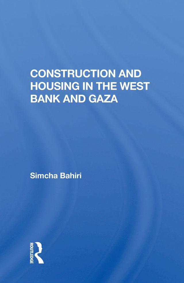 Construction And Housing In The West Bank And Gaza by Simcha Bahiri
