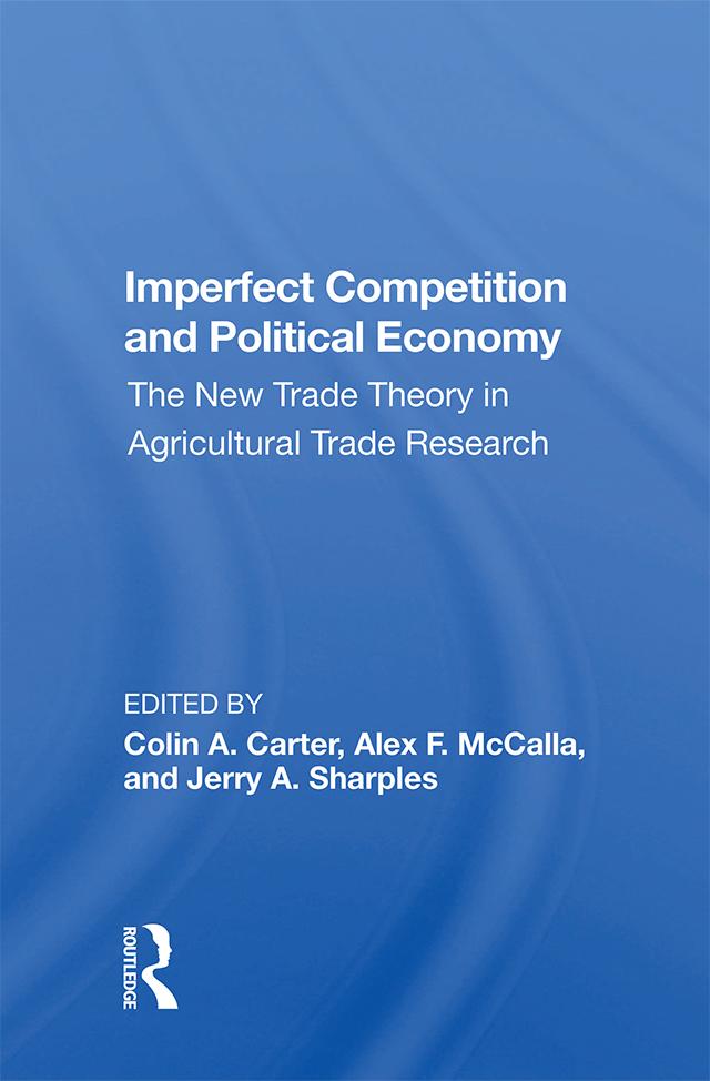Imperfect Competition And Political Economy by Colin Carter