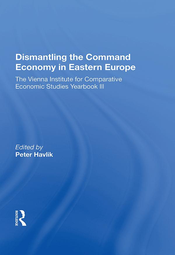 Dismantling The Command Economy In Eastern Europe by Peter Havlik