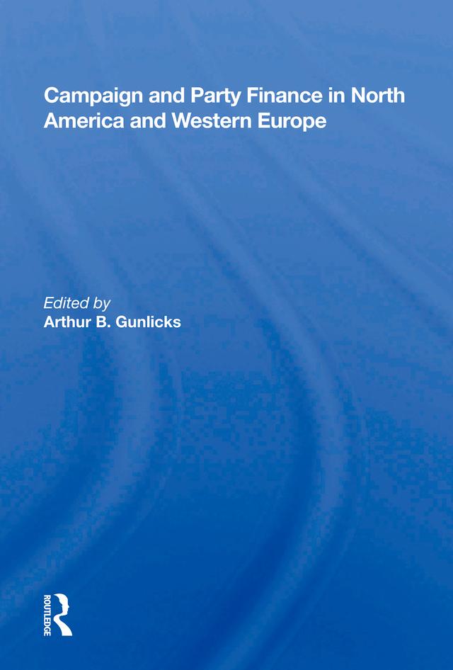 Campaign and Party Finance in North America and Western Europe
