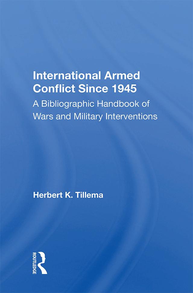 International Armed Conflict Since 1945 by Herbert K. Tillema