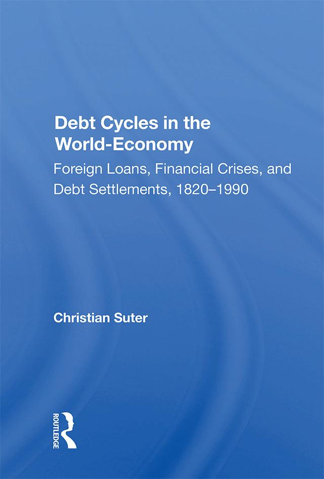 Debt Cycles In The World-economy by Christian Suter