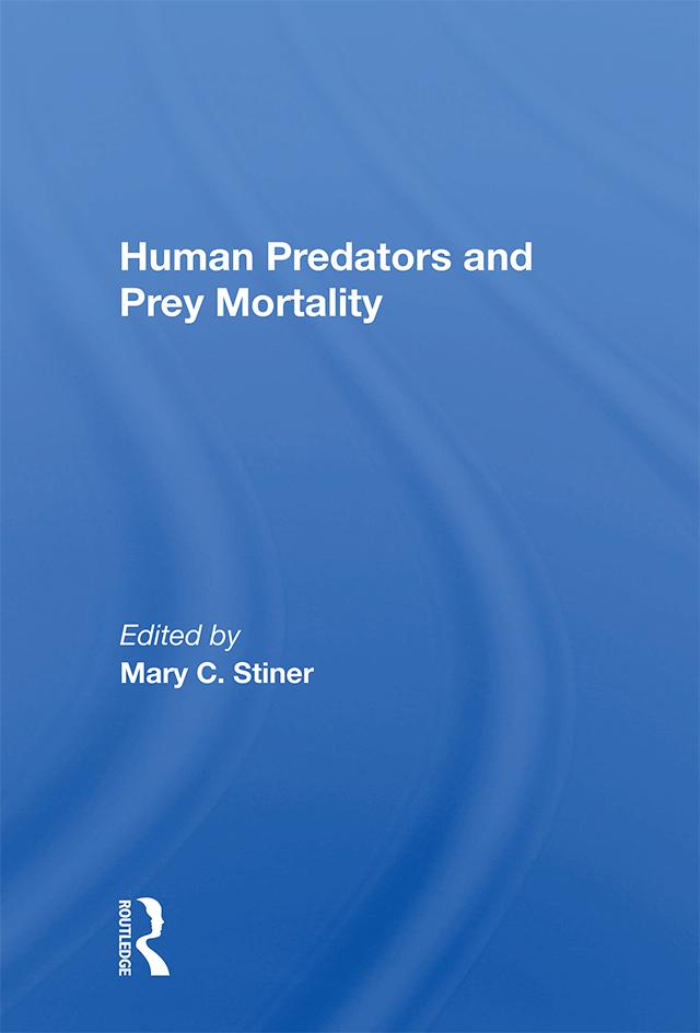 Human Predators And Prey Mortality by Mary Stiner