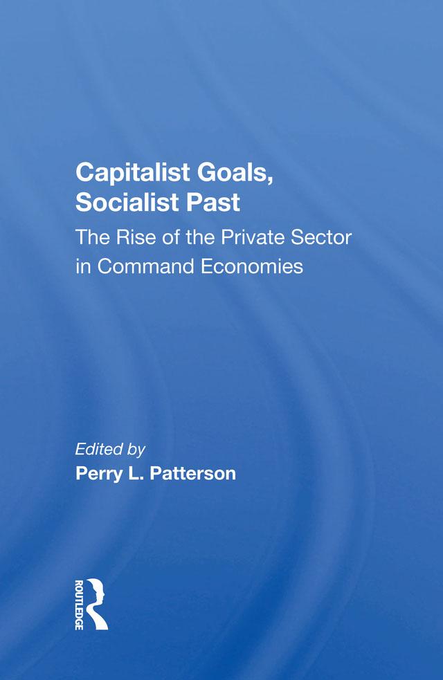 Capitalist Goals, Socialist Past by Ben Slay, Perry L Patterson