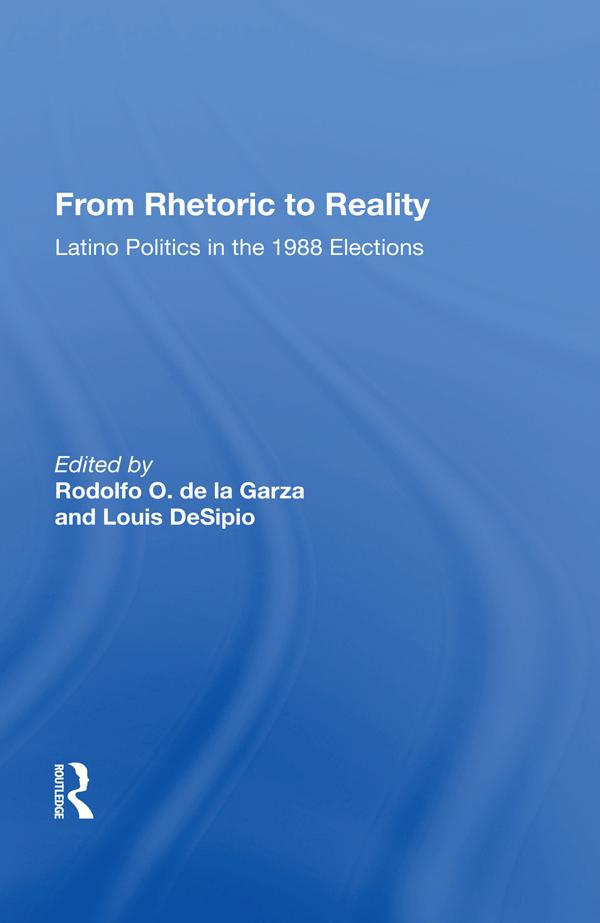 From Rhetoric to Reality by Rodolfo O. de la Garza