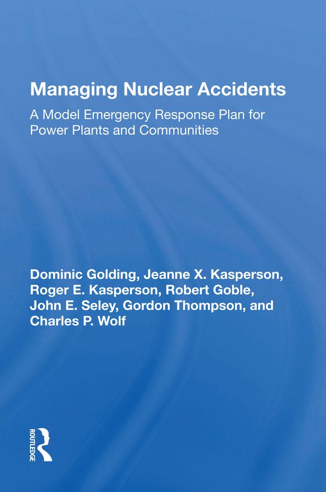 Managing Nuclear Accidents by Dominic Golding