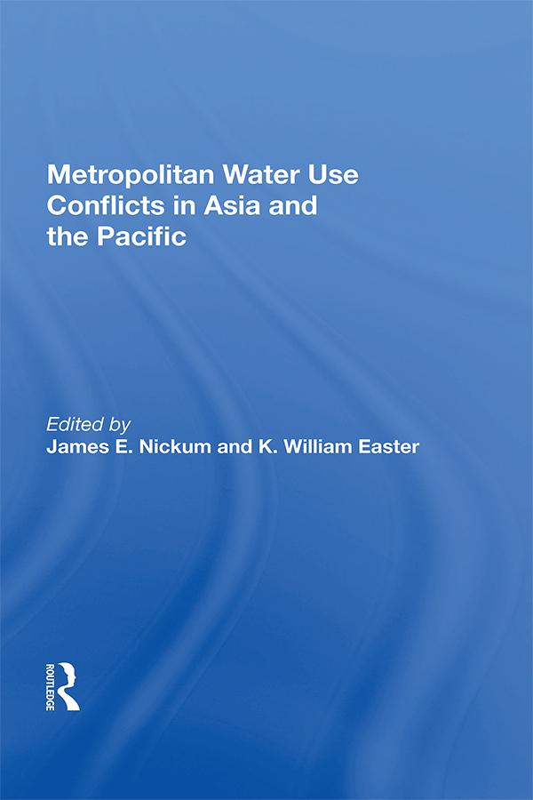 Metropolitan Water Use Conflicts in Asia and the Pacific by James E. Nickum