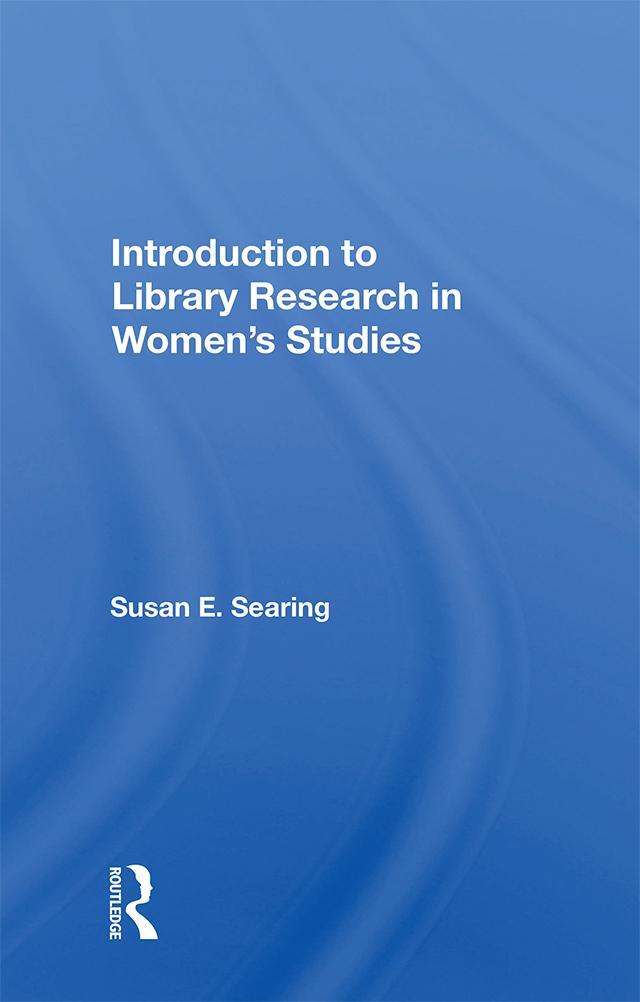 Introduction To Library Research In Women's Studies by Susan E. Searing