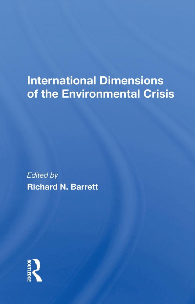 International Dimensions Of The Environmental Crisis by Richard N Barrett