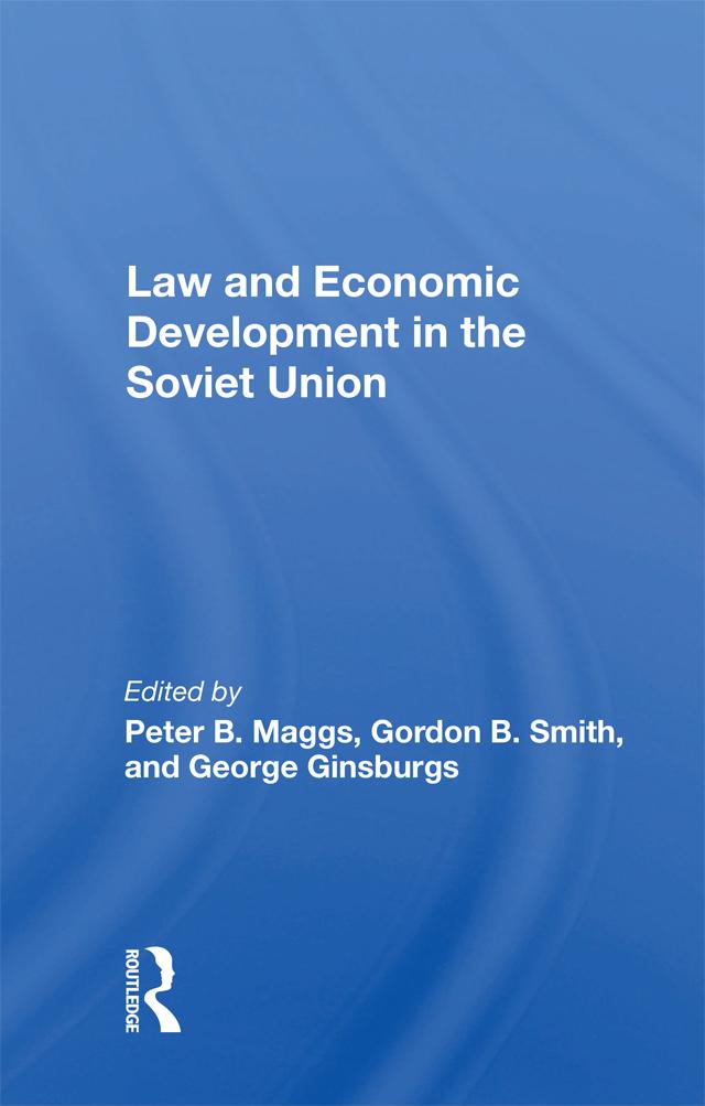 Law And Economic Development In The Soviet Union by Peter B. Maggs