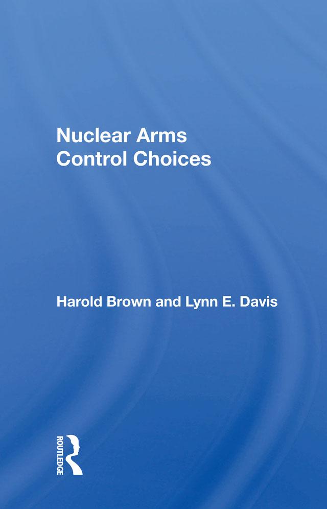 Nuclear Arms Control Choices by Harold Brown