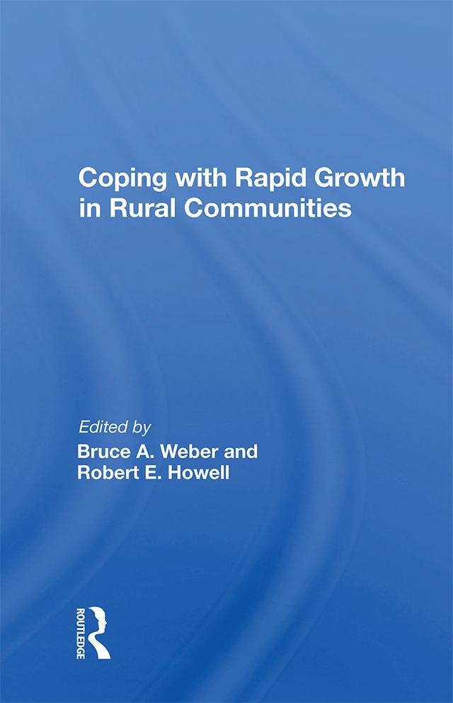 Coping With Rapid Growth In Rural Communities by Bruce A. Weber