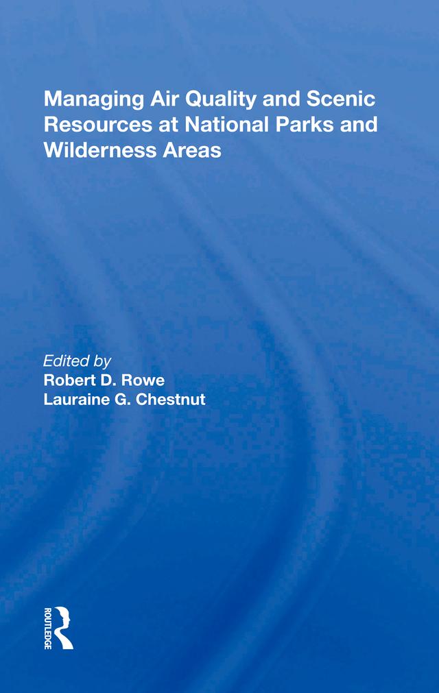 Managing Air Quality and Scenic Resources at National Parks and Wilderness Areas by Robert D. Rowe