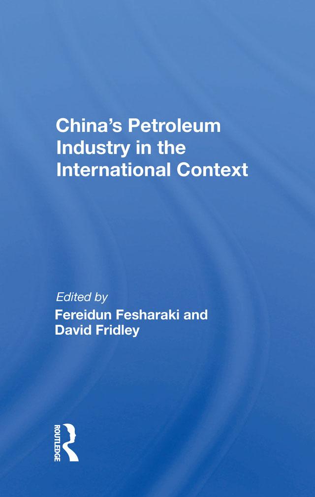 China's Petroleum Industry In The International Context by Fereidun Fesharaki