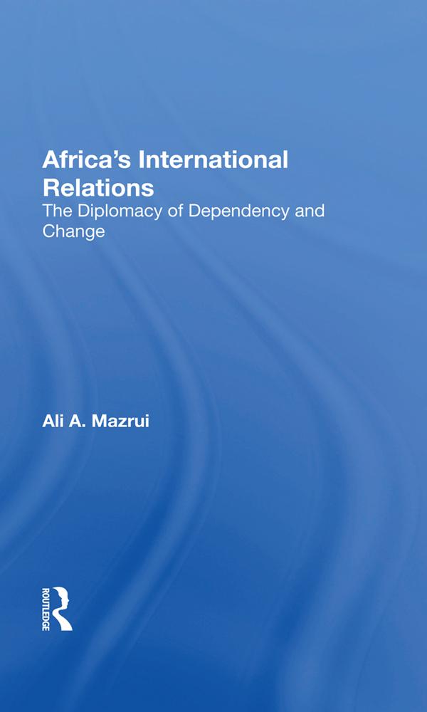 Africa's International Relations by Ali A Mazrui