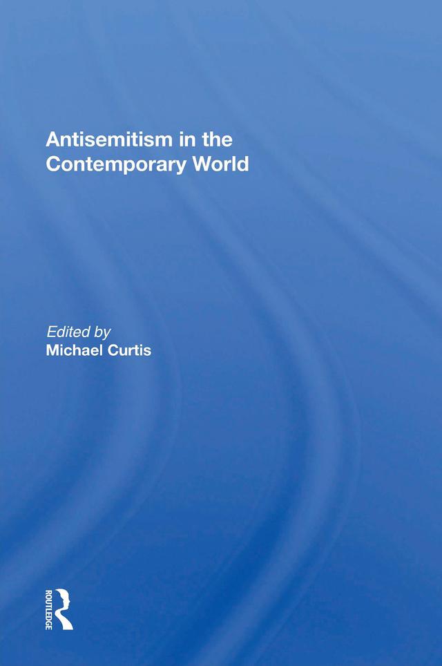Antisemitism In The Contemporary World by Michael Curtis