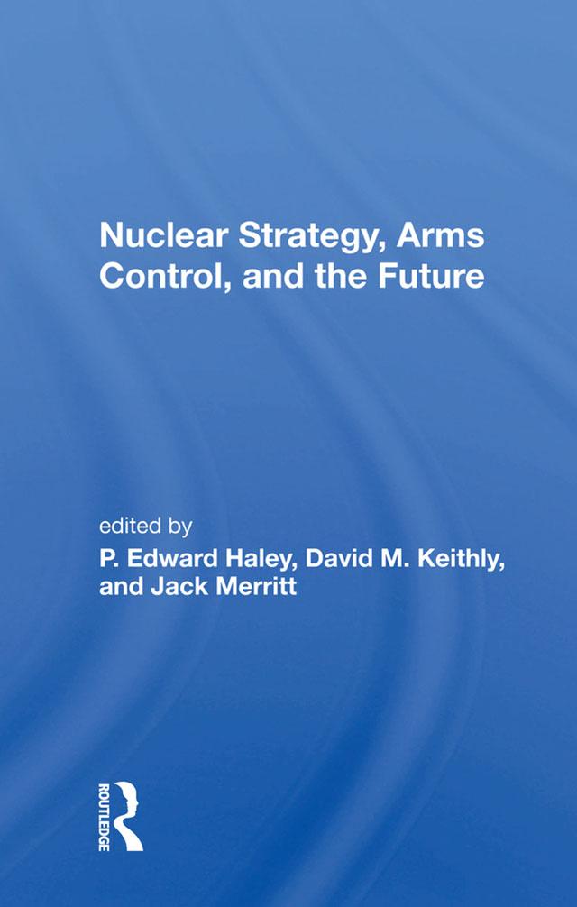 Nuclear Strategy, Arms Control, and the Future
