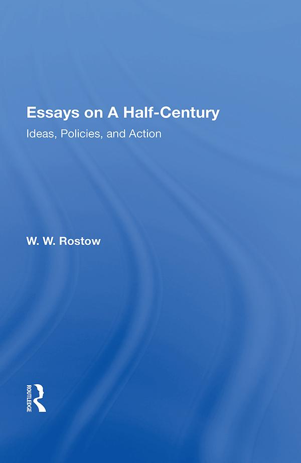 Essays on a Half-Century by W. W. Rostow