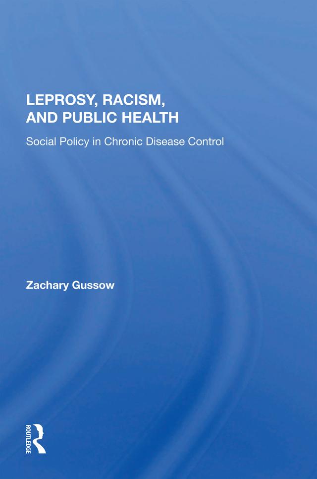 Leprosy, Racism, And Public Health by Zachary Gussow