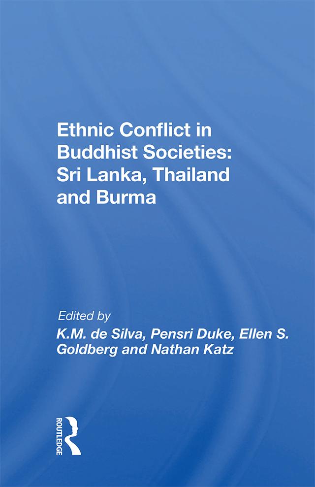 Ethnic Conflict In Buddhist Societies by Kinglsey M. De Silva