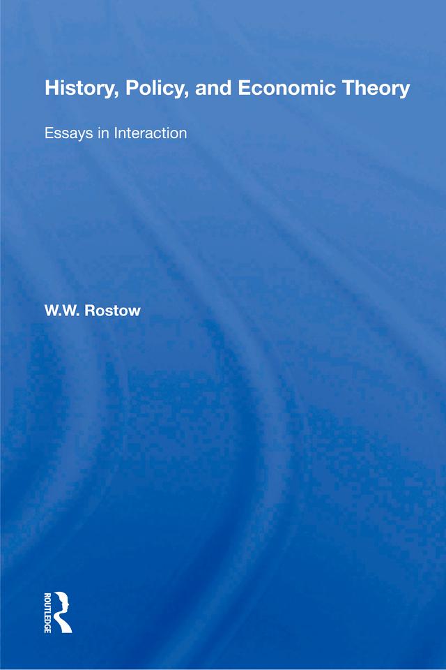 History, Policy, And Economic Theory by W. W. Rostow