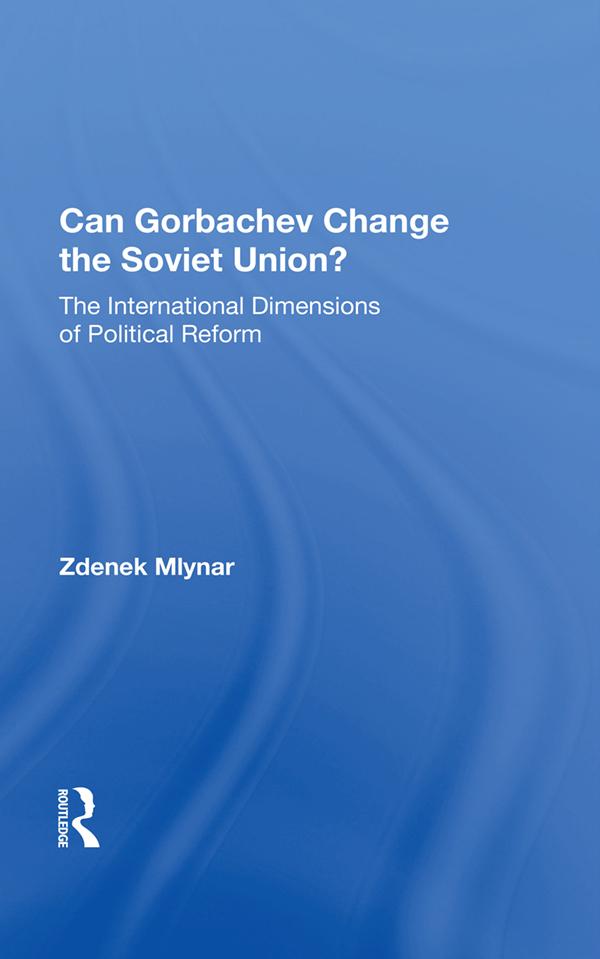 Can Gorbachev Change The Soviet Union? by Zdenek Mlynar