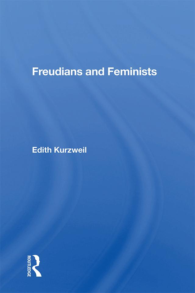 Freudians And Feminists by Edith Kurzweil
