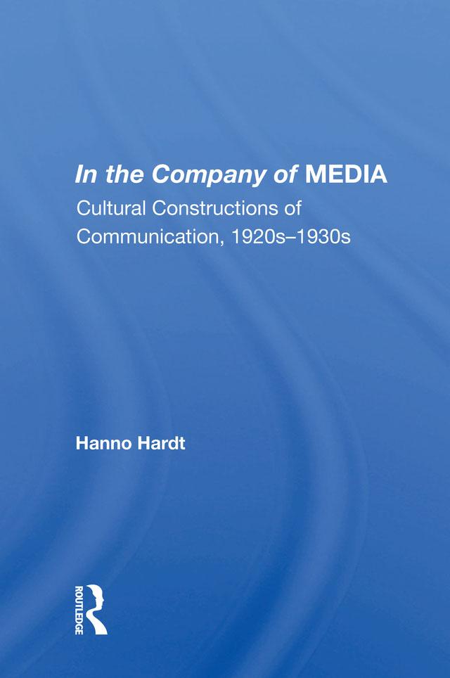 In The Company Of Media by Hanno Hardt