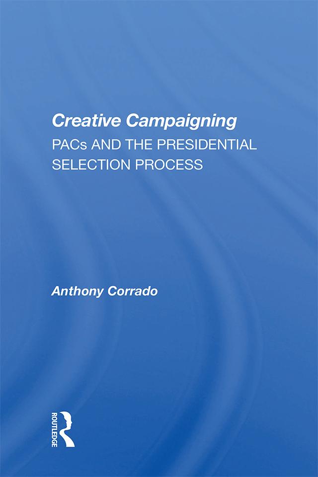 Creative Campaigning by Anthony Corrado