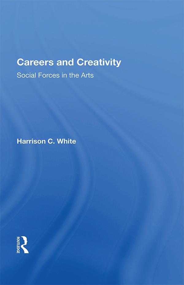 Careers And Creativity by Harrison C. White