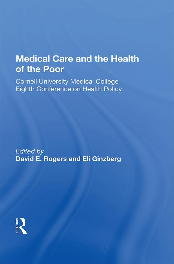 Medical Care And The Health Of The Poor by David E. Rogers