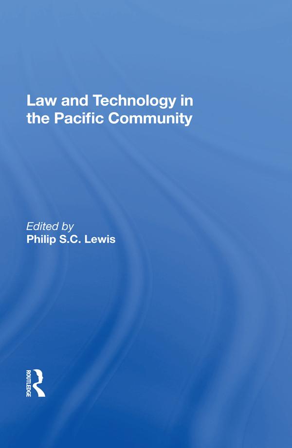 Law And Technology In The Pacific Community by Philip S.C. Lewis