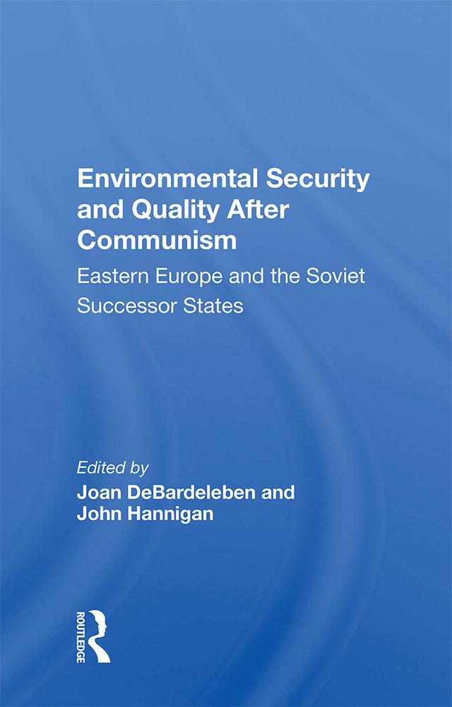 Environmental Security and Quality After Communism by Joan DeBardeleben
