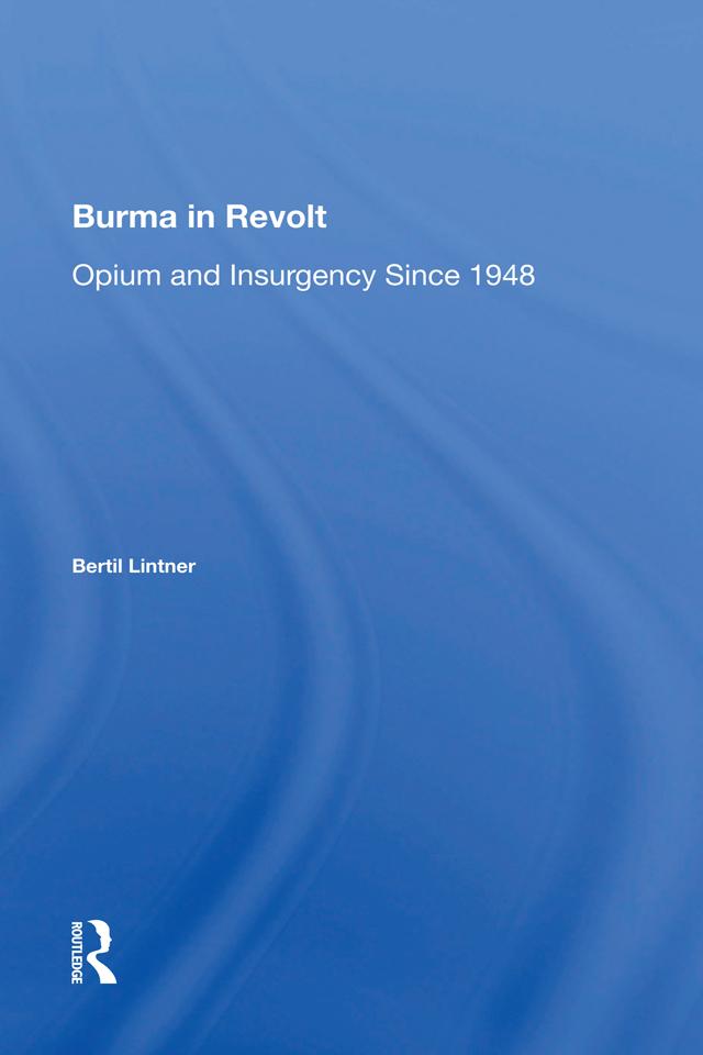 Burma In Revolt by Bertil Lintner