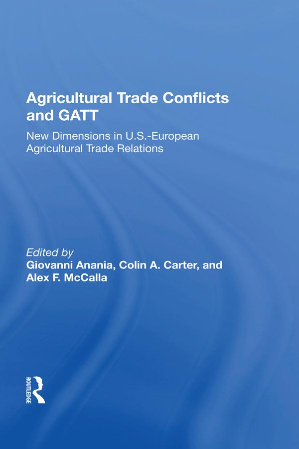 Agricultural Trade Conflicts and GATT by Giovanni Anania