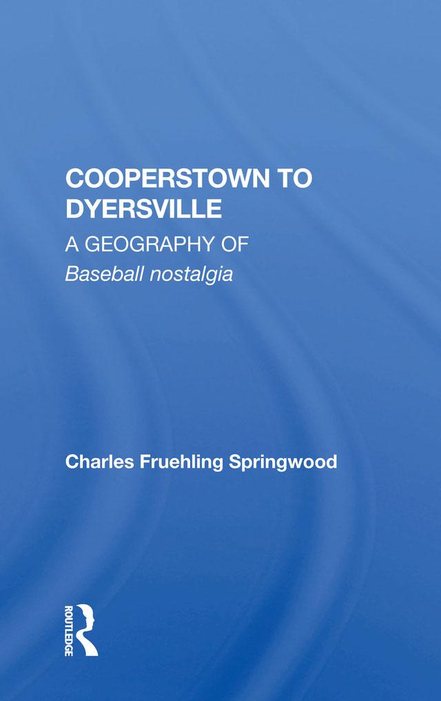 Cooperstown To Dyersville by Charles Fruehling Springwood