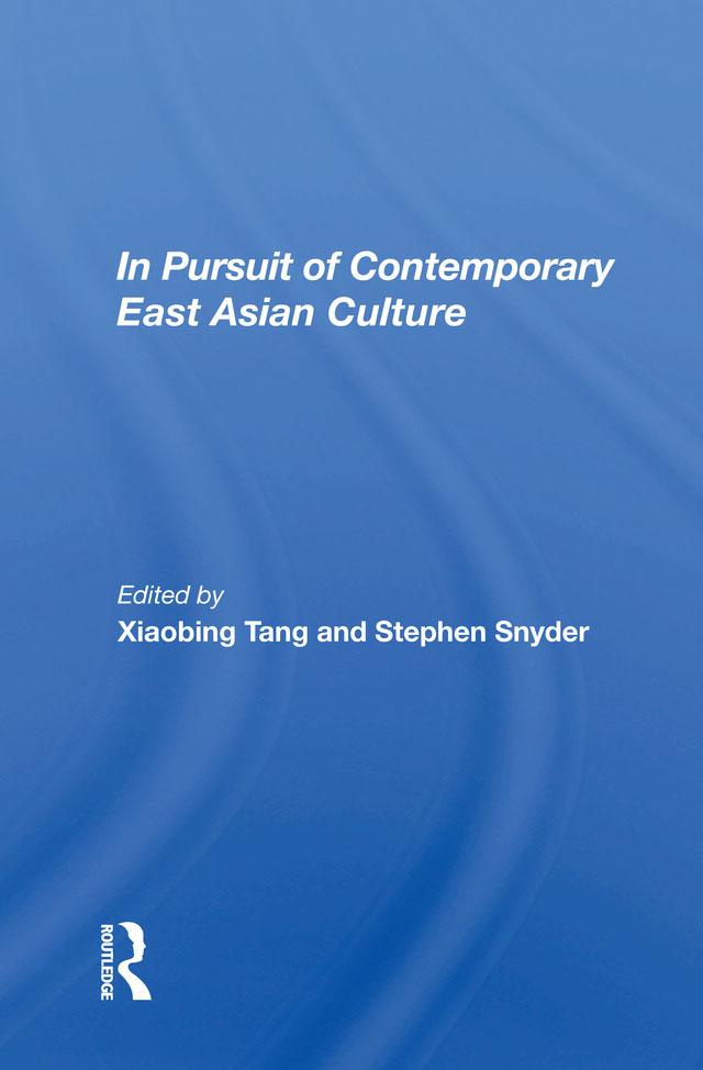 In Pursuit Of Contemporary East Asian Culture by Xiaobing Tang