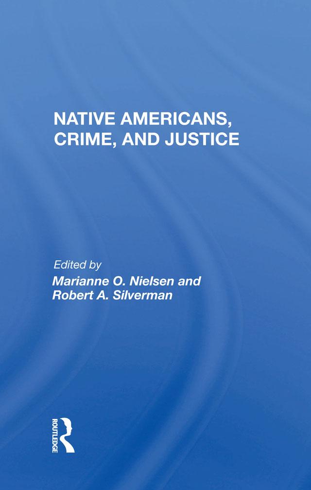 Native Americans, Crime, And Justice by Marianne O. Nielsen