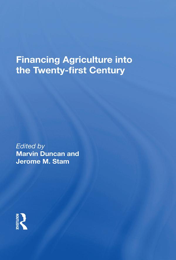 Financing Agriculture Into The Twenty-first Century by Marvin Duncan