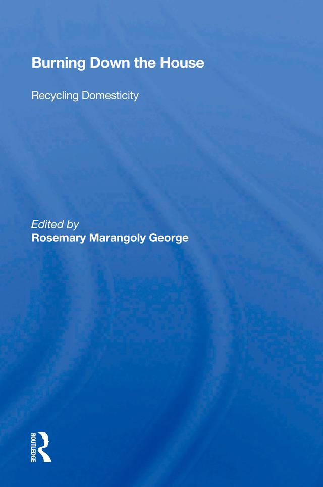 Burning Down The House by Rosemary Marangoly George