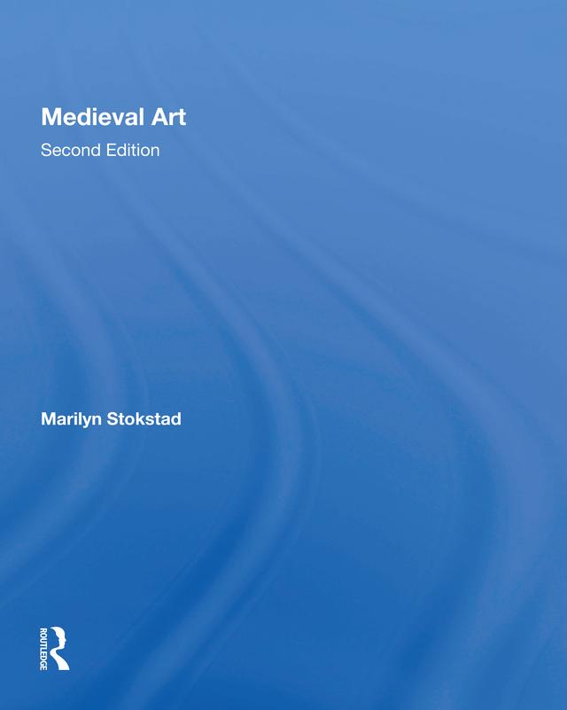 Medieval Art Second Edition by Marilyn Stokstad