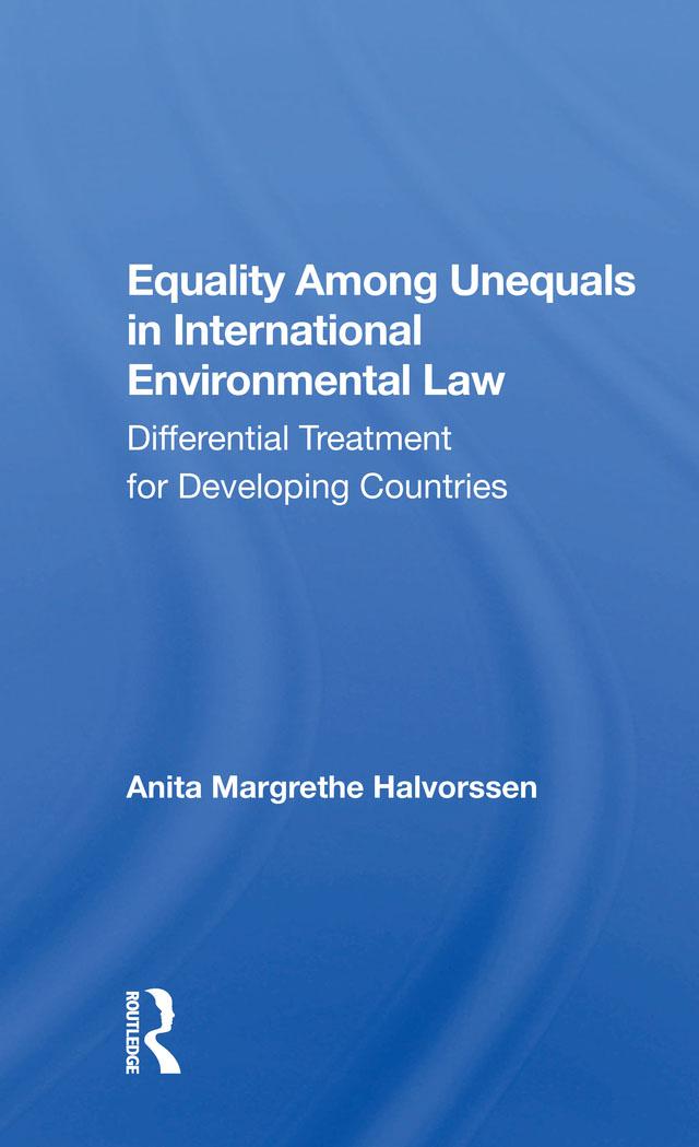 Equality Among Unequals in International Environmental Law by Anita Margrethe Halvorssen