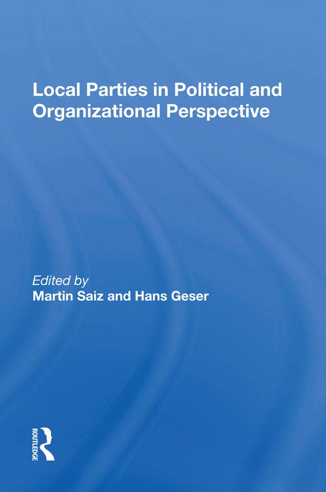 Local Parties In Political And Organizational Perspective by Martin R. Saiz