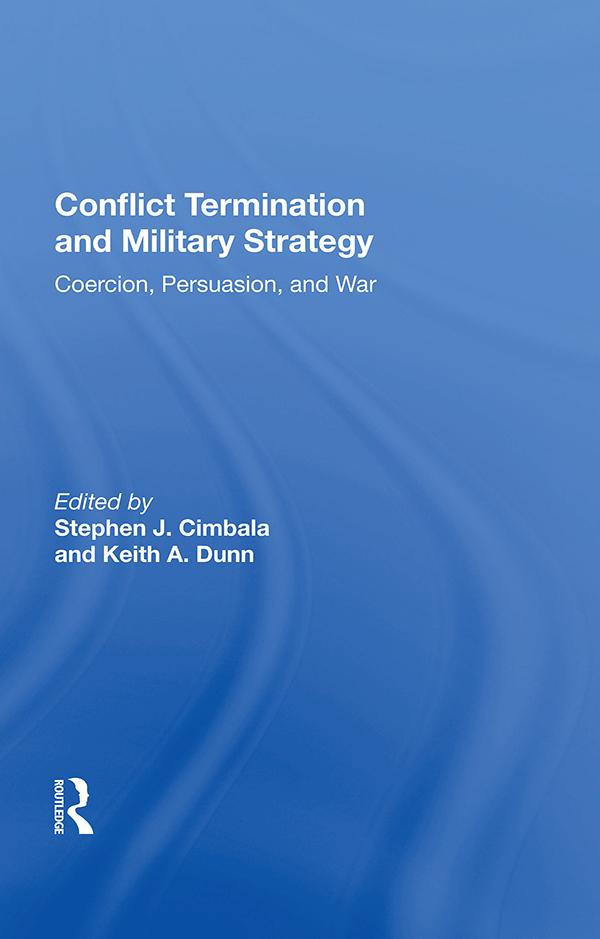 Conflict Termination and Military Strategy by Stephen J. Cimbala
