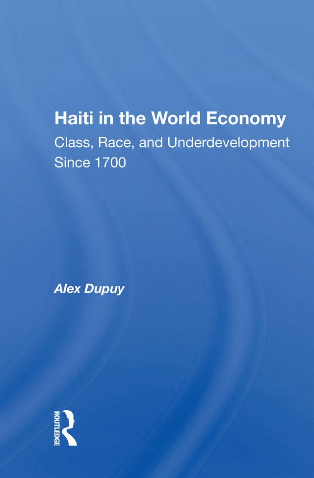 Haiti In The World Economy by Alex Dupuy
