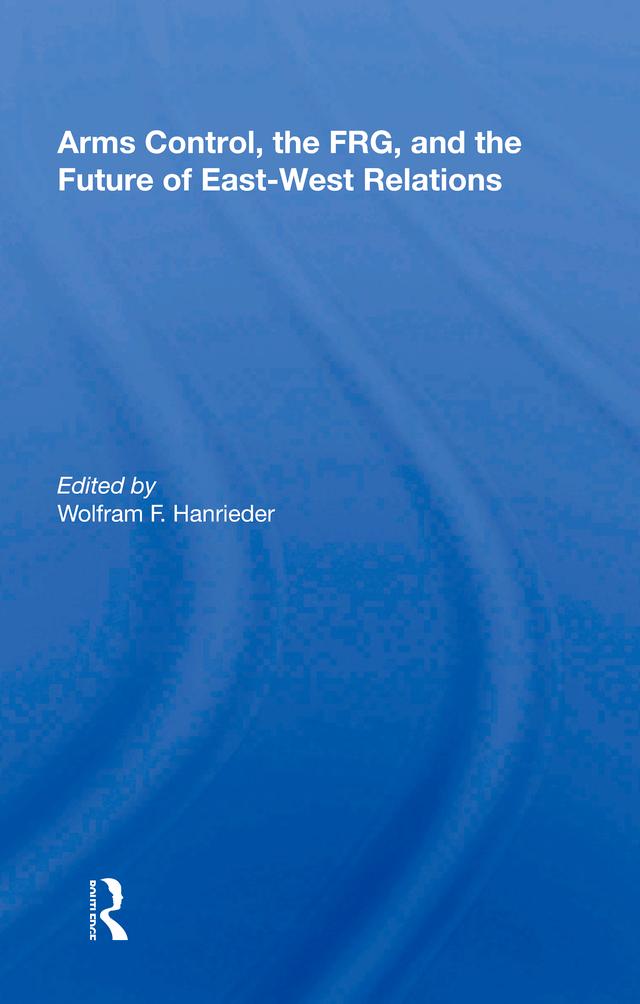 Arms Control, The Frg, And The Future Of East-west Relations